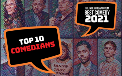 The Top Ten Stand Up Comedians of 2021!