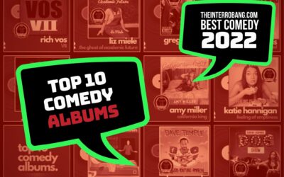 The Ten Best Comedy Albums of 2022